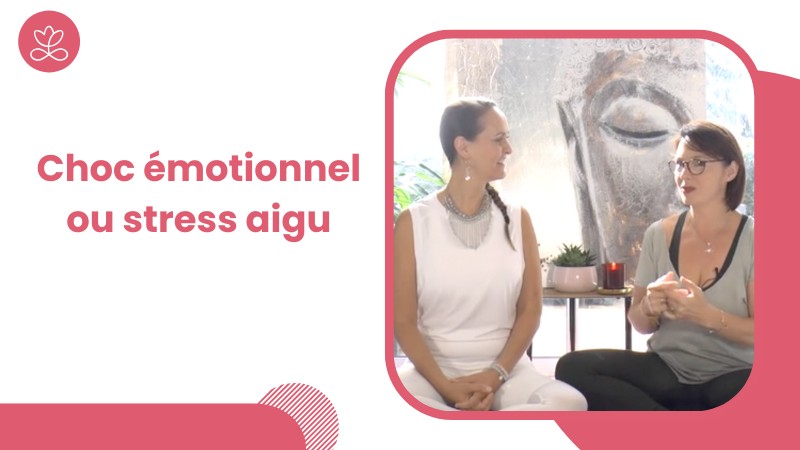Jour 17 - Choc émotionnel ou stress aigu